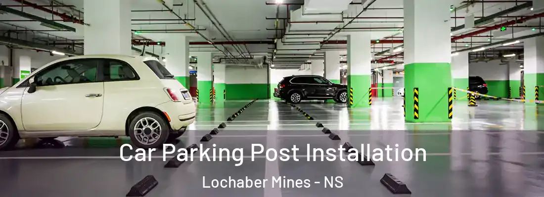 Car Parking Post Installation Lochaber Mines - NS