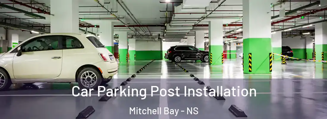 Car Parking Post Installation Mitchell Bay - NS
