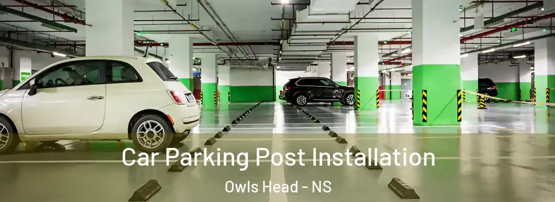  Car Parking Post Installation Owls Head - NS