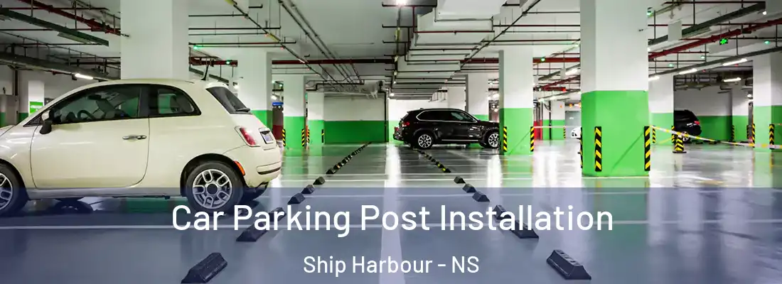  Car Parking Post Installation Ship Harbour - NS