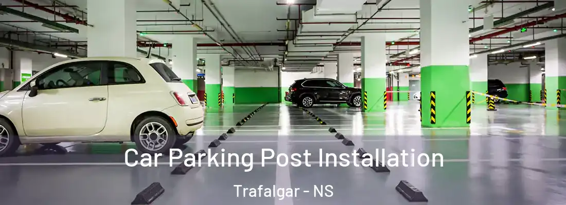Car Parking Post Installation Trafalgar - NS