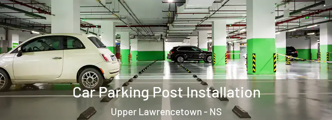 Car Parking Post Installation Upper Lawrencetown - NS