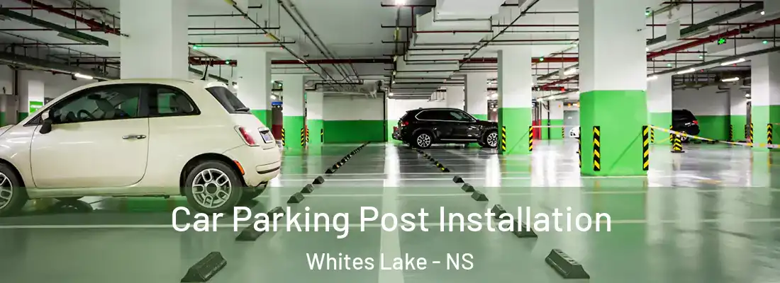  Car Parking Post Installation Whites Lake - NS