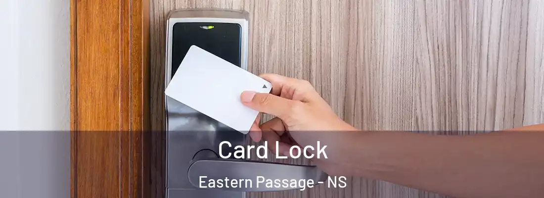 Card Lock Eastern Passage - NS