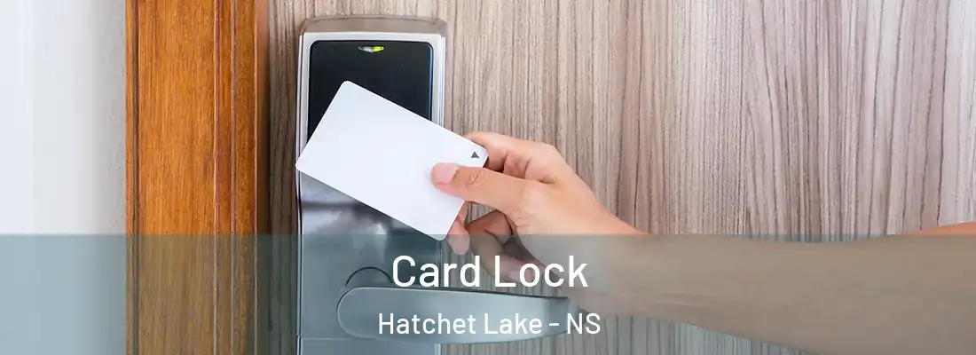 Card Lock Hatchet Lake - NS