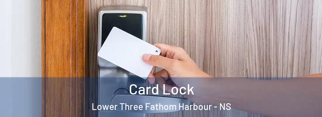 Card Lock Lower Three Fathom Harbour - NS