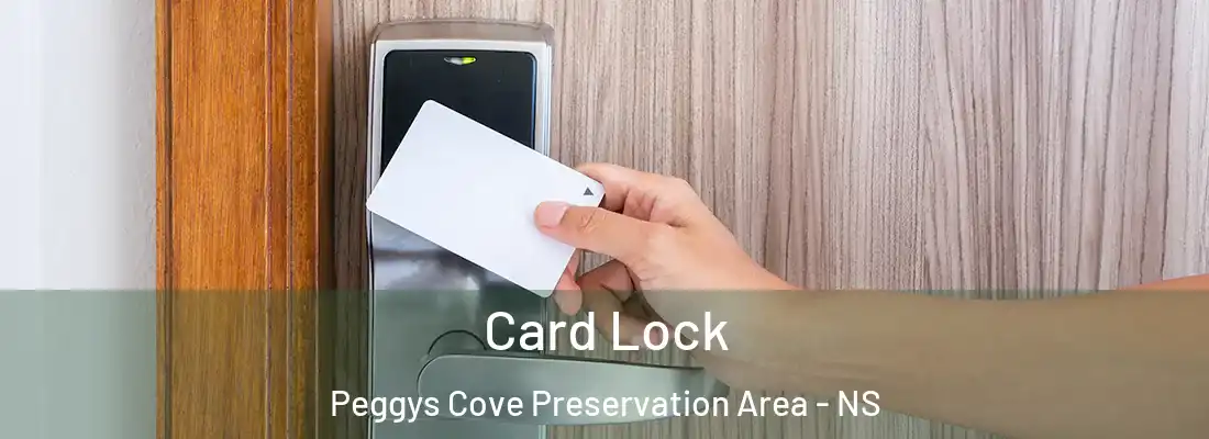 Card Lock Peggys Cove Preservation Area - NS