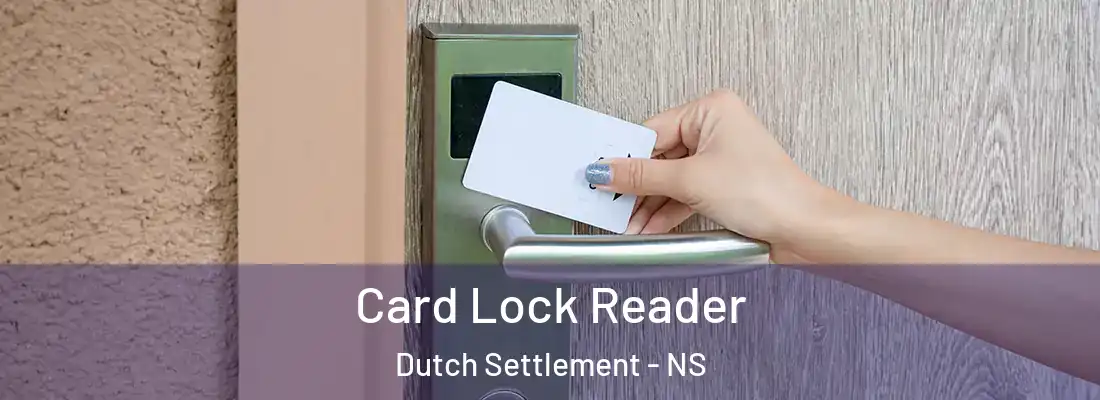 Card Lock Reader Dutch Settlement - NS