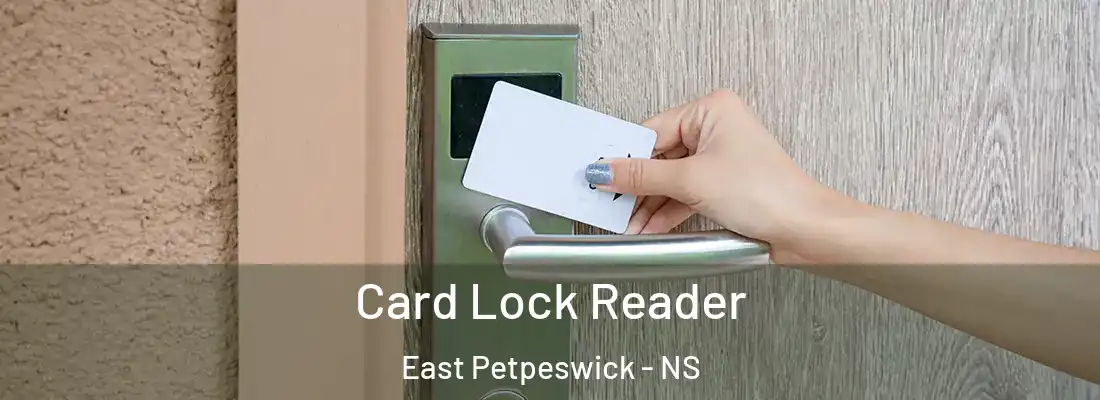 Card Lock Reader East Petpeswick - NS