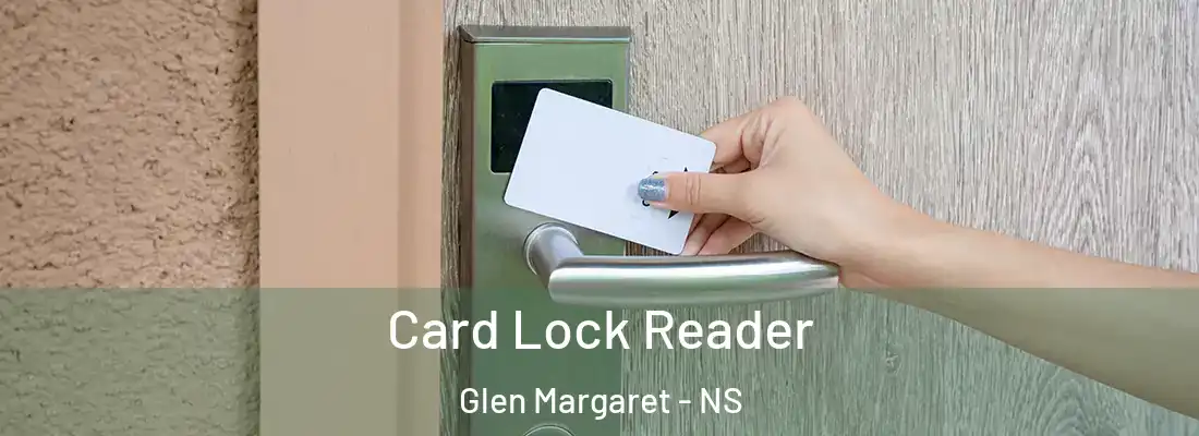 Card Lock Reader Glen Margaret - NS