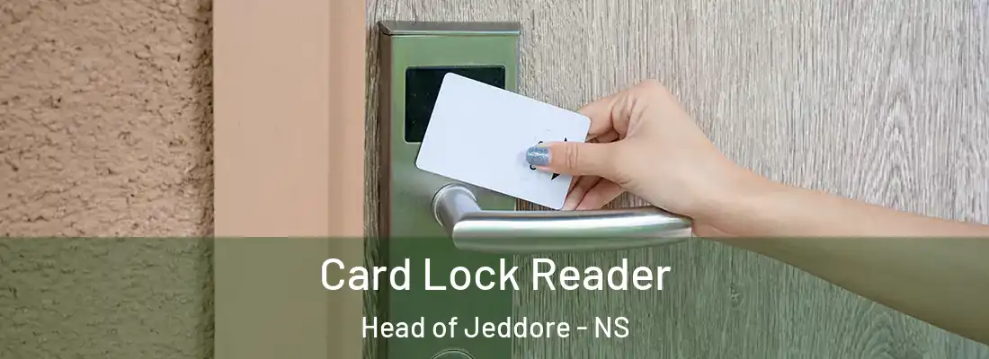  Card Lock Reader Head of Jeddore - NS