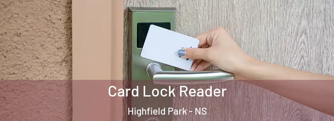 Card Lock Reader Highfield Park - NS