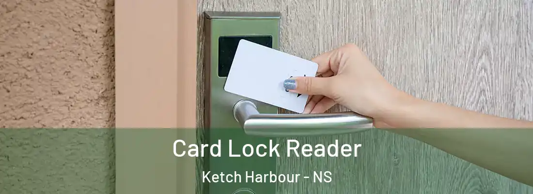 Card Lock Reader Ketch Harbour - NS