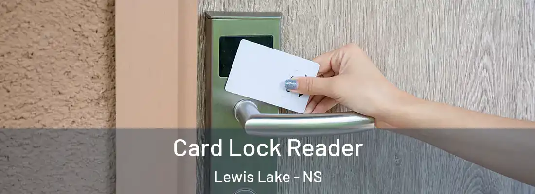 Card Lock Reader Lewis Lake - NS