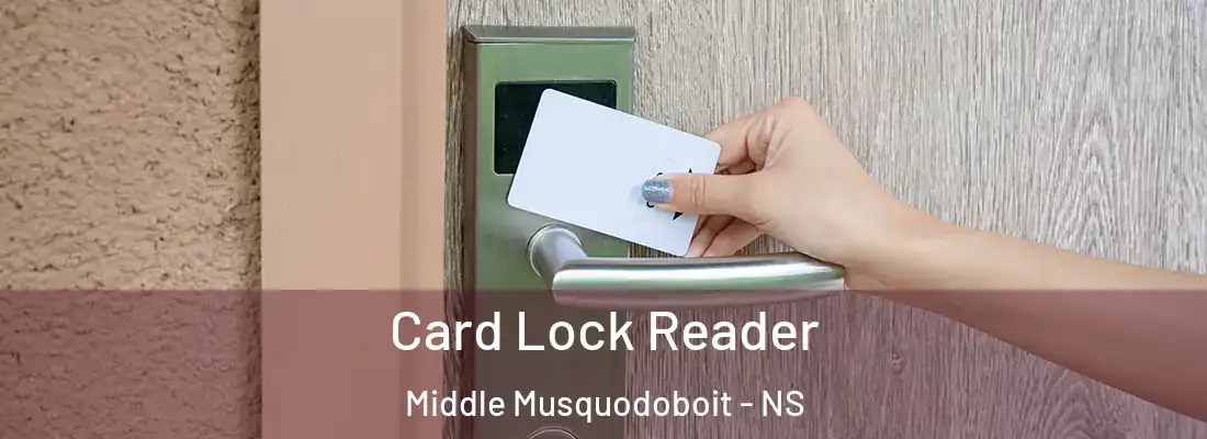 Card Lock Reader Middle Musquodoboit - NS