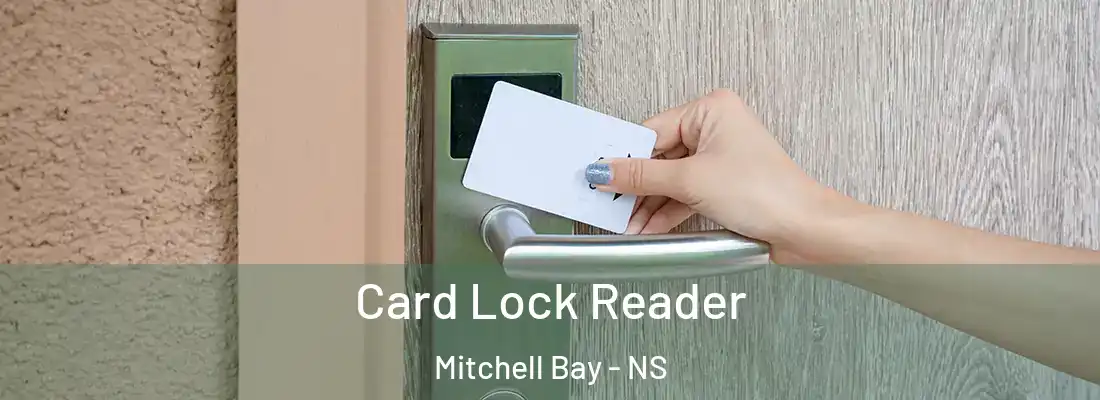 Card Lock Reader Mitchell Bay - NS