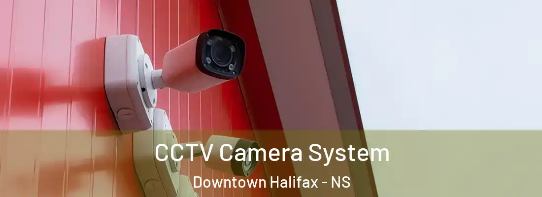 CCTV Camera System Downtown Halifax - NS