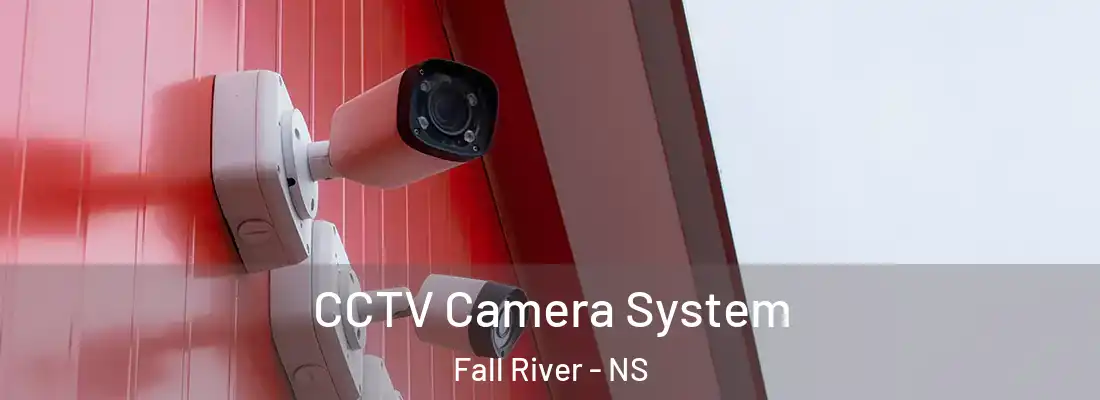  CCTV Camera System Fall River - NS