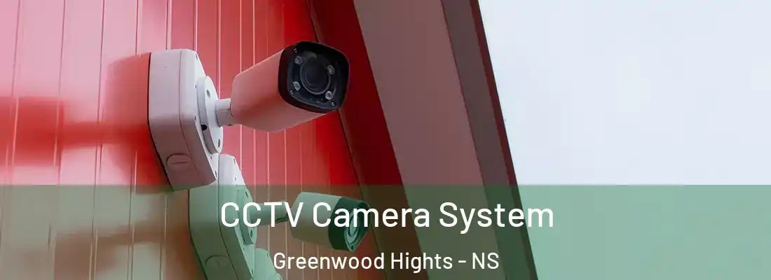  CCTV Camera System Greenwood Hights - NS