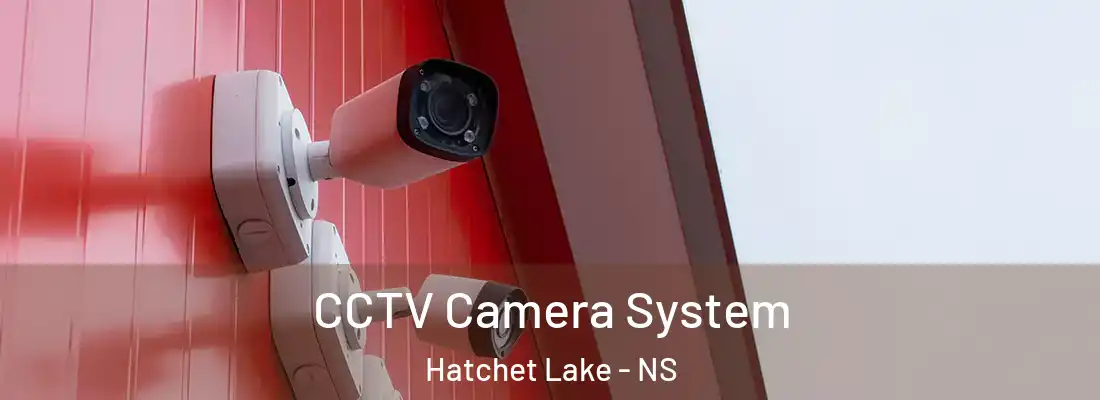CCTV Camera System Hatchet Lake - NS