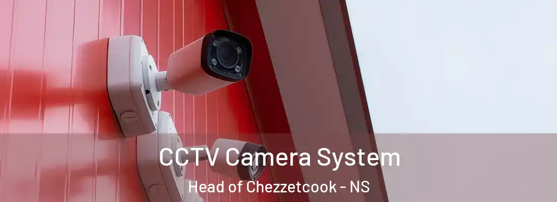  CCTV Camera System Head of Chezzetcook - NS