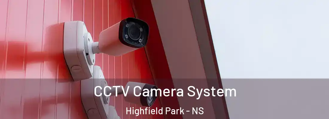 CCTV Camera System Highfield Park - NS