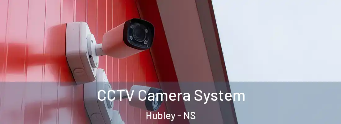  CCTV Camera System Hubley - NS