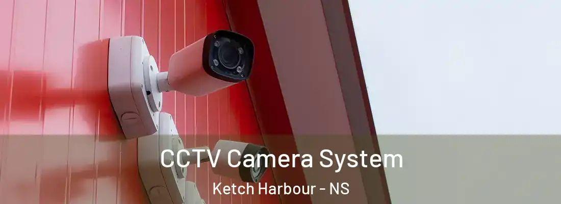  CCTV Camera System Ketch Harbour - NS