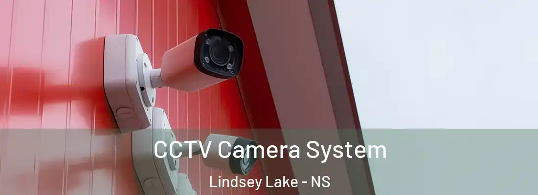 CCTV Camera System Lindsey Lake - NS