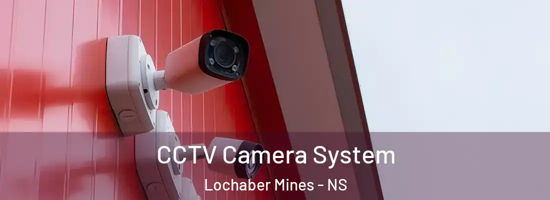 CCTV Camera System Lochaber Mines - NS