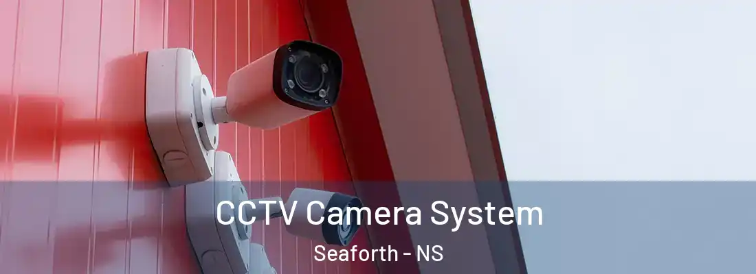 CCTV Camera System Seaforth - NS