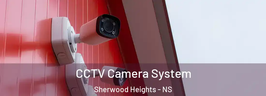 CCTV Camera System Sherwood Heights - NS