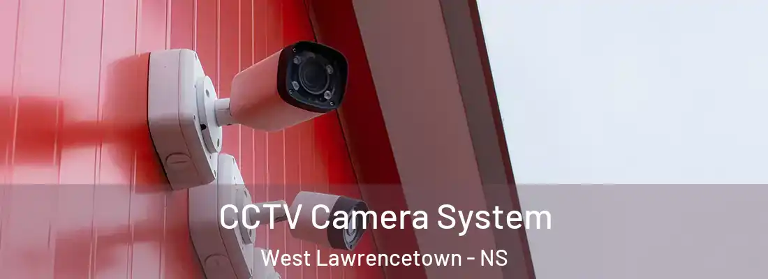 CCTV Camera System West Lawrencetown - NS