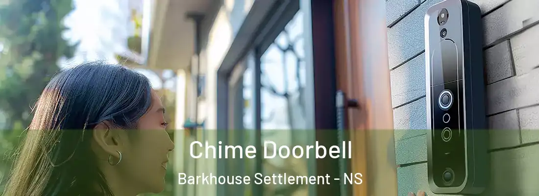  Chime Doorbell Barkhouse Settlement - NS