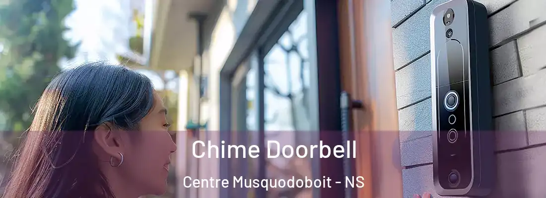 Chime Doorbell Centre Musquodoboit - NS
