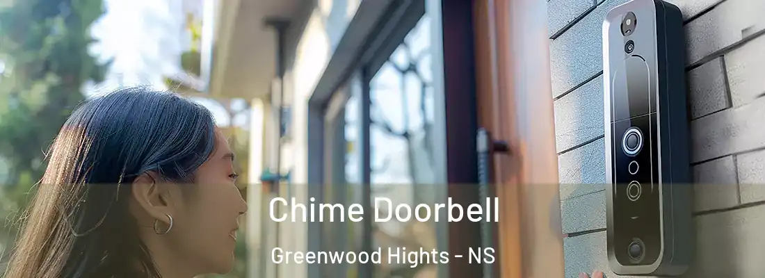 Chime Doorbell Greenwood Hights - NS