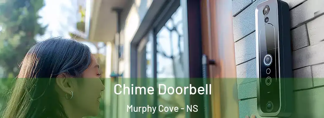 Chime Doorbell Murphy Cove - NS