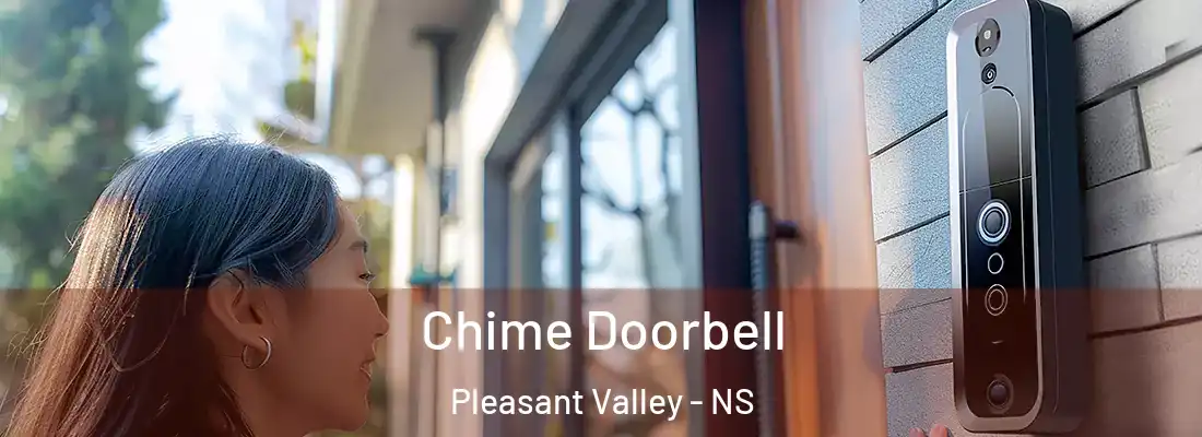 Chime Doorbell Pleasant Valley - NS