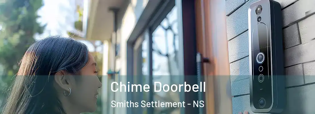 Chime Doorbell Smiths Settlement - NS