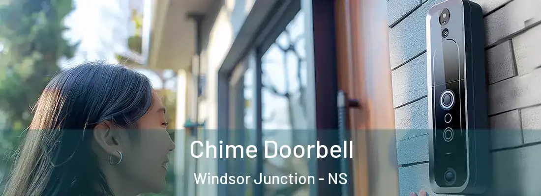  Chime Doorbell Windsor Junction - NS