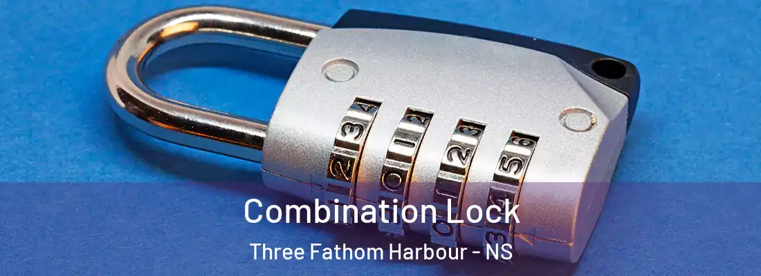 Combination Lock Three Fathom Harbour - NS