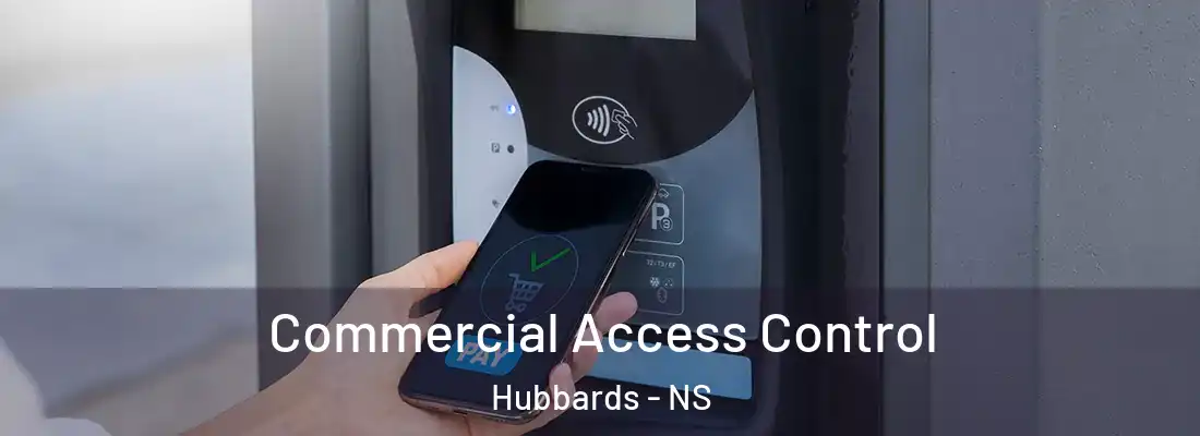 Commercial Access Control Hubbards - NS
