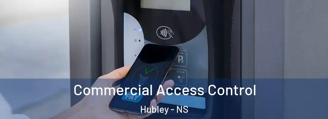 Commercial Access Control Hubley - NS