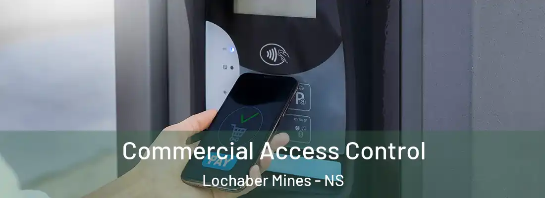 Commercial Access Control Lochaber Mines - NS