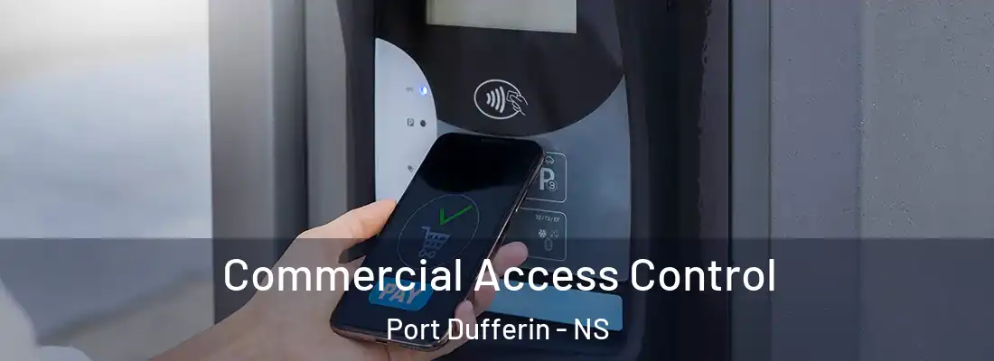 Commercial Access Control Port Dufferin - NS
