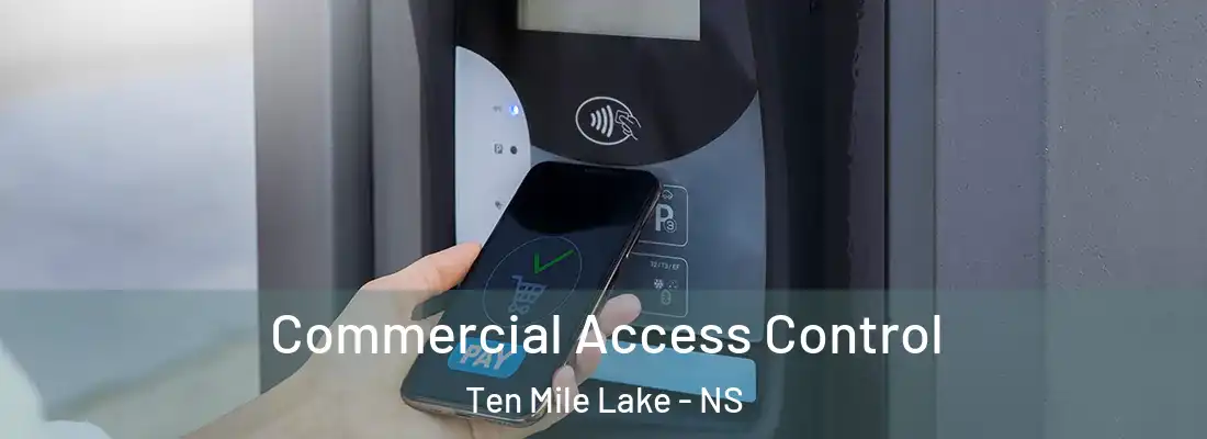 Commercial Access Control Ten Mile Lake - NS
