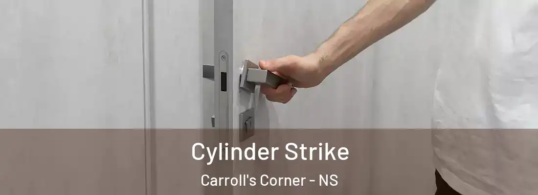  Cylinder Strike Carroll's Corner - NS
