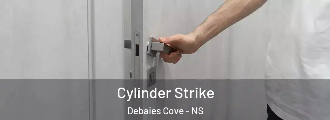  Cylinder Strike Debaies Cove - NS