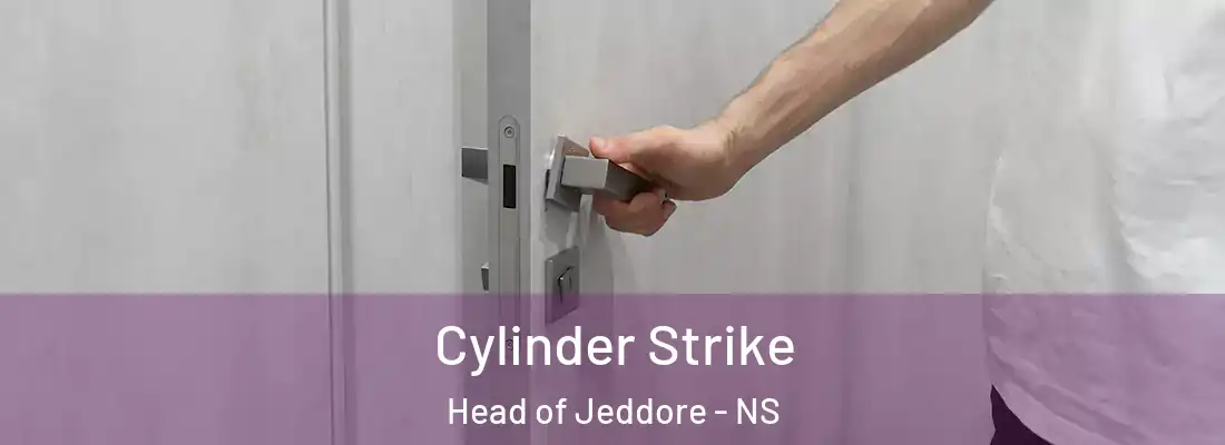 Cylinder Strike Head of Jeddore - NS