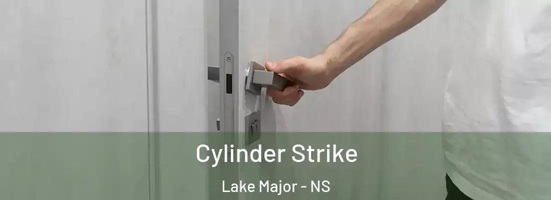 Cylinder Strike Lake Major - NS